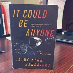 It Could Be Anyone by Jaime Lynn Hendricks